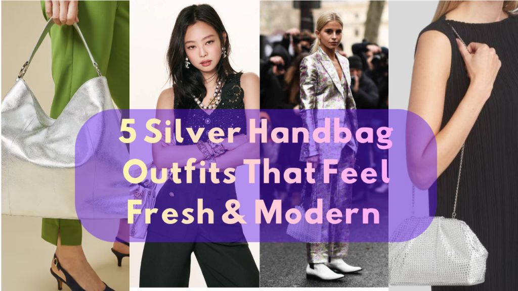 5 Silver Handbag Outfits That Feel Fresh & Modern Featured Image