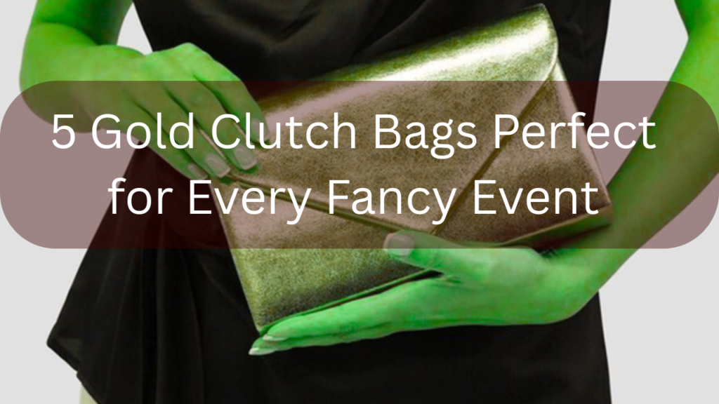 5 Gold Clutch Bags Perfect for Every Fancy Event Feature Image