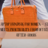 Laptop Handbag for Women Style Meets Practicality From Office to After-Hours Feature image