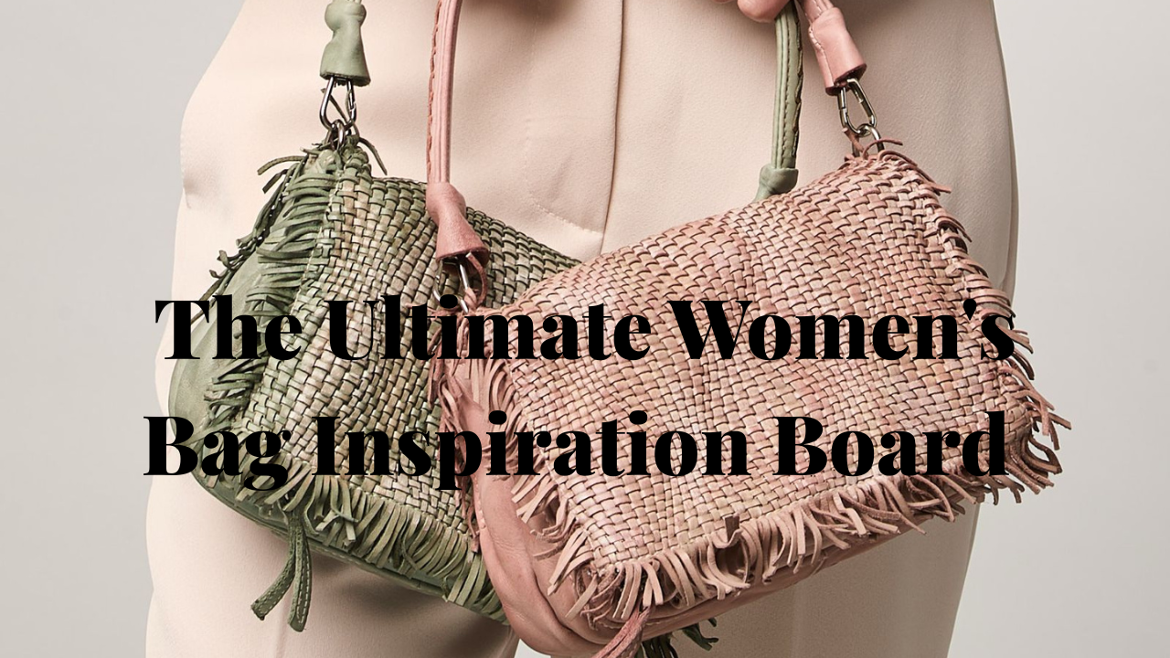 The Ultimate Women's Bag Inspiration Board Feature Image