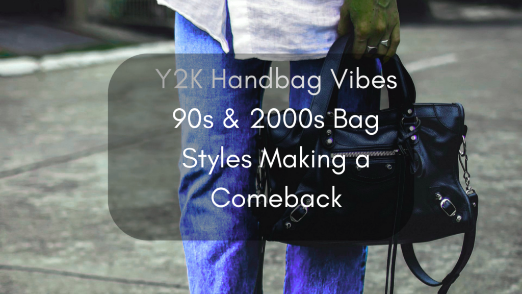 Y2K Handbag Vibes 90s & 2000s Bag Styles Making a Comeback Feature image