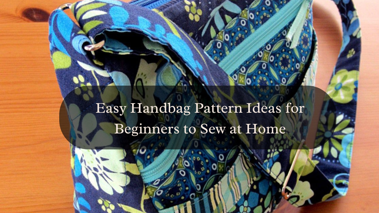 Easy Handbag Pattern Ideas for Beginners to Sew at Home Feature Image